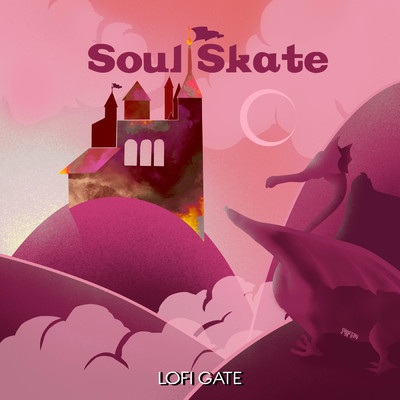 Soul Skate/Lofi Gate Music／Raymoon／LoPrism
