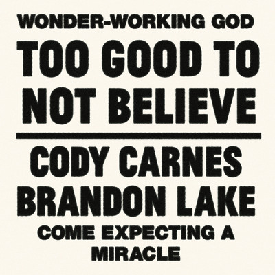 シングル/Too Good To Not Believe/Cody Carnes／Brandon Lake