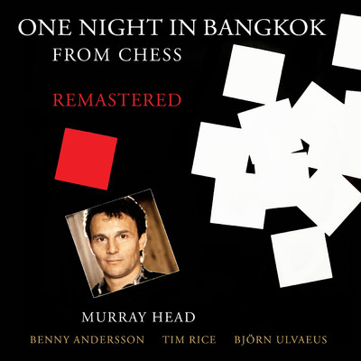 One Night In Bangkok (Radio Edit ／ From “Chess” ／ Remastered 2016)/マレー・ヘッド
