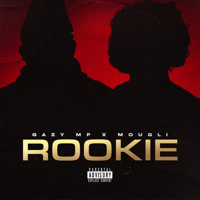 Rookie (Explicit)/GAZY MP／Mougli