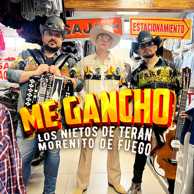 Me Gancho/Los Nietos De Teran／Morenito De Fuego