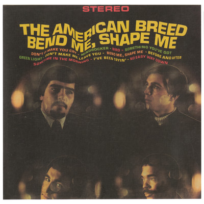 Bend Me, Shape Me/The American Breed