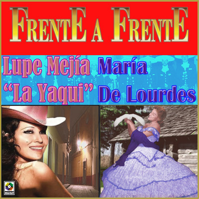 Lupe Mejia／Maria De Lourdes