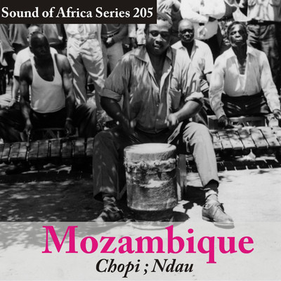 Sound of Africa Series 205: Mozambique (Chopi／Ndau)/Various Artists