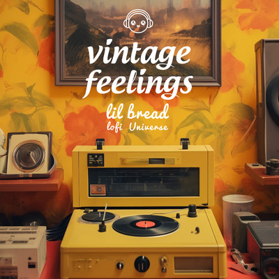 Vintage Feelings/Lil Bread & Lofi Universe