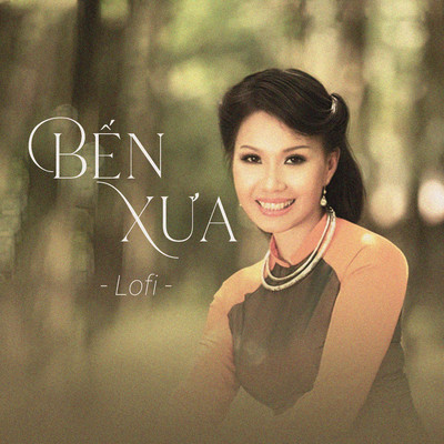 シングル/Ben Xua (Lofi)/Cam Ly