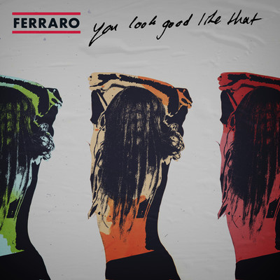 シングル/You Look Good Like That/Ferraro
