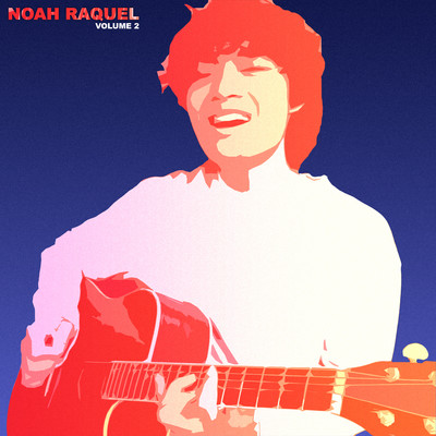Volume 2/Noah Raquel