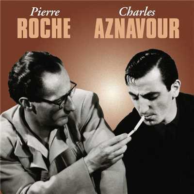Charles Aznavour - Pierre Roche