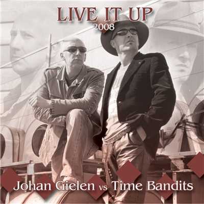 Live it Up 2008/Johan Gielen vs. Time Bandits