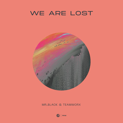 We Are Lost/MR.BLACK & Teamworx