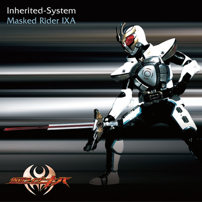 Inherited-System/Masked Rider IXA