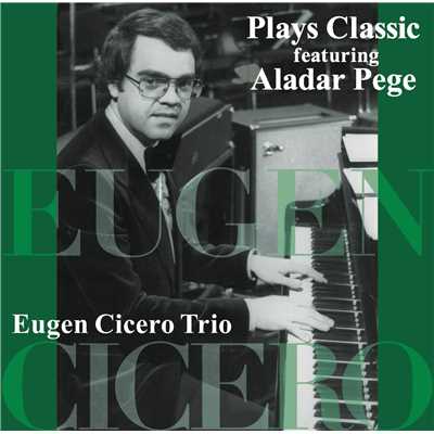 Plays Classic featuring Aladar Pege/オイゲン・キケロ・トリオ