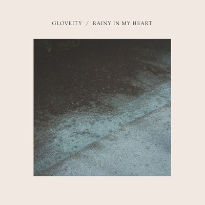 アルバム/Rainy In My Heart/Gloveity
