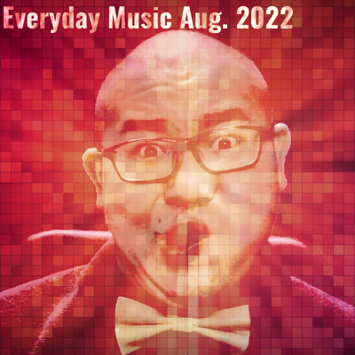 Everyday Music Aug. 2022/4O5人
