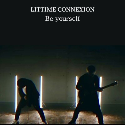 Be yourself/LITTIME CONNEXION