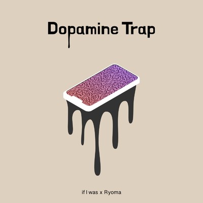 アルバム/Dopamine Trap/if I was