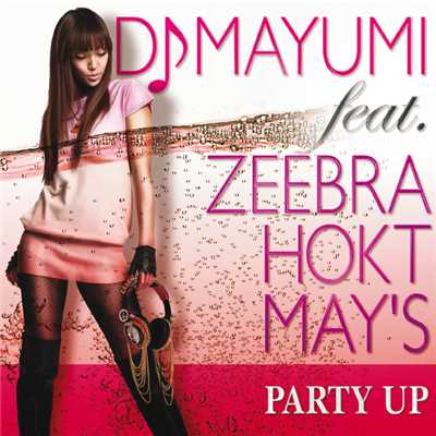 アルバム/PARTY UP (featuring ZEEBRA, HOKT, MAY'S)/DJ MAYUMI