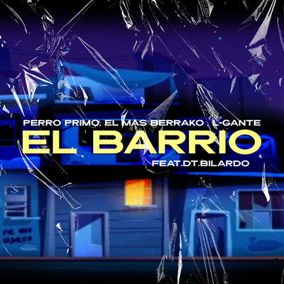 El Barrio (Explicit) (featuring DT.Bilardo)/Perro Primo／El Mas Berrako／L-Gante