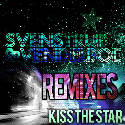Kiss the Star (El！h X Stone Radio Edit)/Svenstrup & Vendelboe／EL！H x STONE