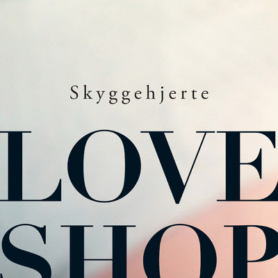 シングル/Skyggehjerte/Love Shop