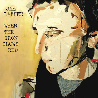 When The Iron Glows Red/Jae Laffer