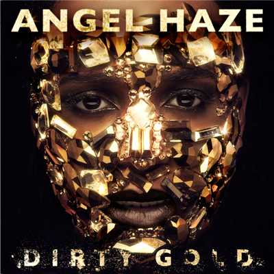 アルバム/Dirty Gold (Explicit) (Deluxe)/エンジェル・ヘイズ