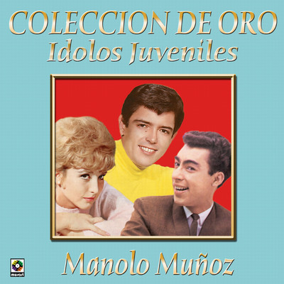アルバム/Coleccion De Oro: Idolos Juveniles, Vol. 3 - Manolo Munoz/Manolo Munoz