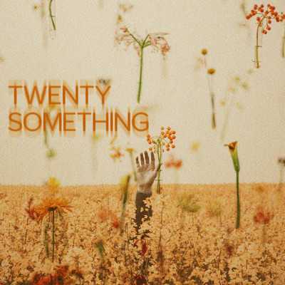Twenty Something/Eat Your Heart Out