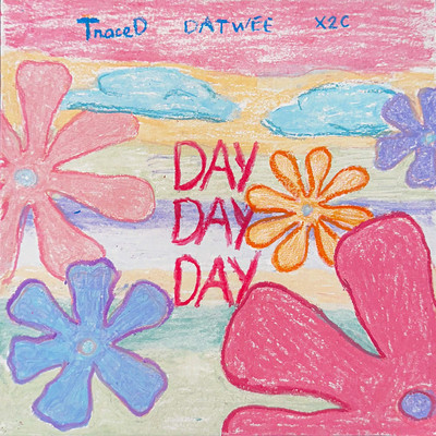 DAYDAYDAY (feat. X2C)/TraceD & DATWEE