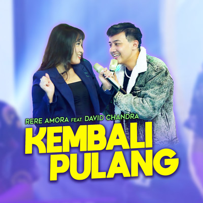 Kembali Pulang (feat. David Chandra)/Rere Amora