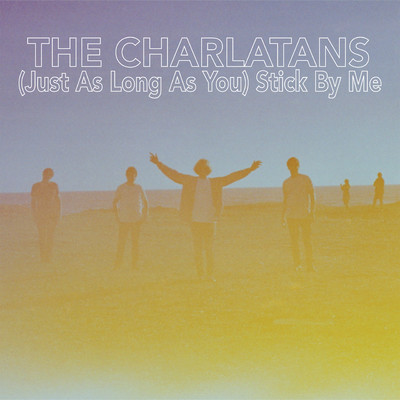 (Just as Long as You) Stick By Me/The Charlatans