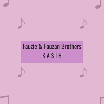 シングル/Kasih/Fauzie & Fauzan Brothers