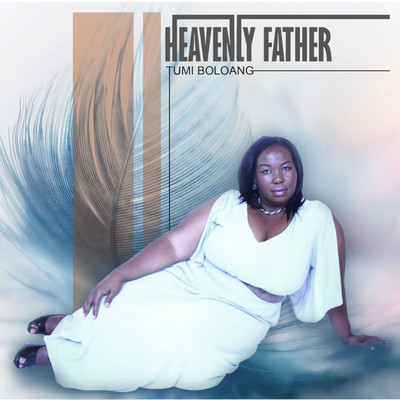Heavenly Father/Tumi Boloang