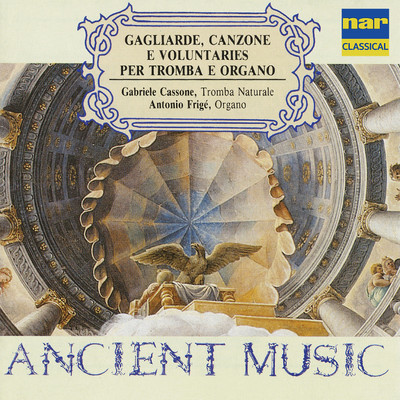 Gagliarde, Canzone e Voluntaries Per Tromba e Organo/Gabriele Cassone