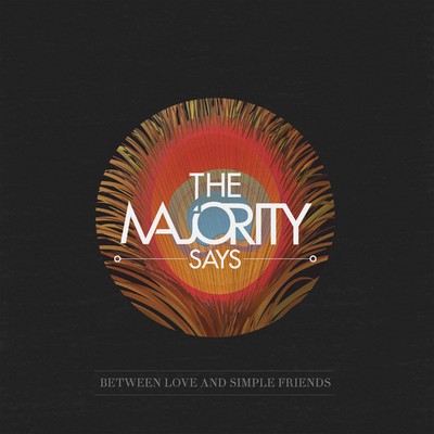 Between Love And Simple Friends/The Majority Says