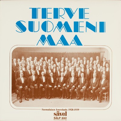 Terve Suomeni maa - Suomalainen kuorolaulu 1928-1939/Various Artists