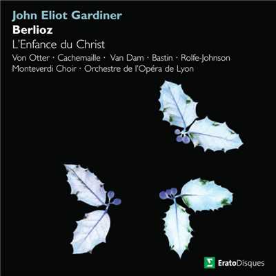 L'enfance du Christ, Op. 25, H. 130, Part 1: ”Dans la creche, en ce temps, Jesus venait de naitre” (Narrateur)/John Eliot Gardiner