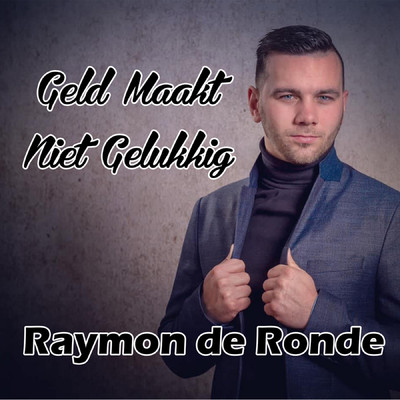 シングル/Geld Maakt Niet Gelukkig/Raymon de Ronde