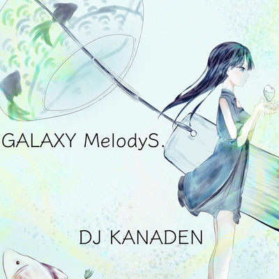 アルバム/GALAXY MelodyS./DJ KANADEN
