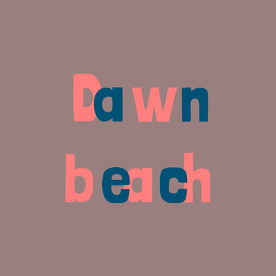 Dawn beach/佐咲雲呑