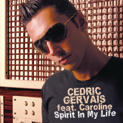 Spirit in My Life (Radio Edit) feat.Caroline/Cedric Gervais