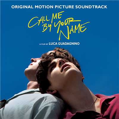 Call Me By Your Name (Original Motion Picture Soundtrack)/Various Artists
