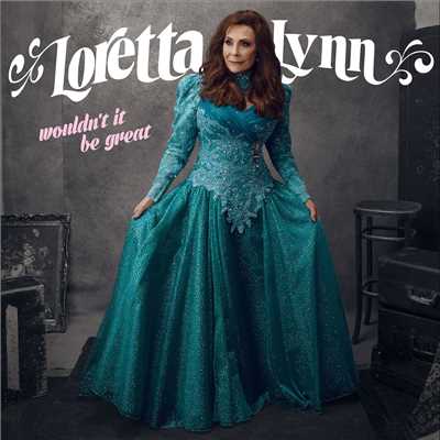 アルバム/Wouldn't It Be Great/Loretta Lynn