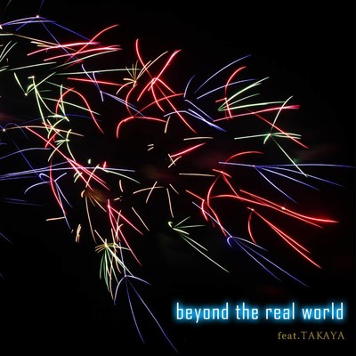 beyond the real world feat.TAKAYA/Studio-SCALE
