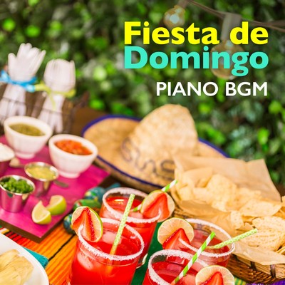 Fiesta de Domingo: Piano BGM/Relaxing Piano Crew