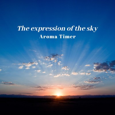 アルバム/The expression of the sky/Aroma Timer