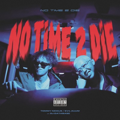 No Time 2 Die (feat. Evil Zuum)/Tommy Nemus & DJ DATABASE