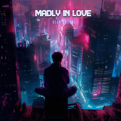 Madly In Love/Dean Suzuki