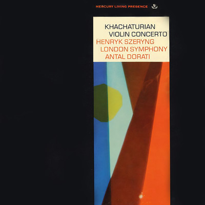 Khachaturian: Violin Concerto/ヘンリク・シェリング／ロンドン交響楽団／アンタル・ドラティ